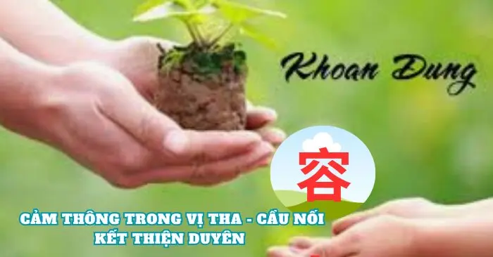 Cảm thông trong từ bi- gốc đức của con người- Năng lượng kết Thiện duyên